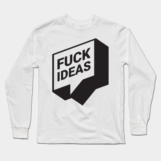 F. ideas Long Sleeve T-Shirt by Maintenance Phase